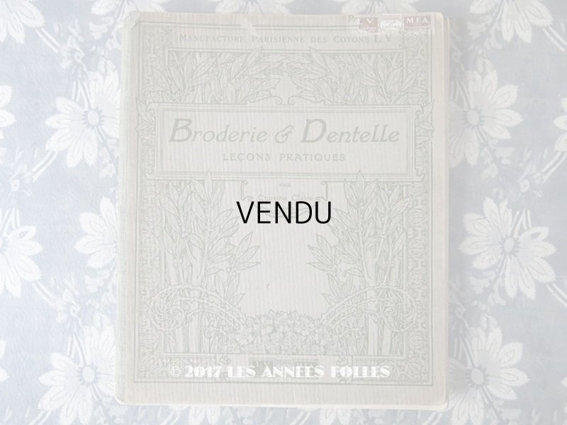 画像1: 1920年代 アンティーク 刺繍とレースの本 BRODERIE & DENTELLE LECONS PRATIQUES 2e EDITION PAR COUSINE CLAIRE - FRANCOIS TEDESCO, EDITEUR PARIS-