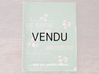 1900年代 アンティーク 刺繍の本 LE GUIDE DE LA BRODEUSE - EDITION ARTISTIQUE DE LA BRODERIE LYONNAISE -