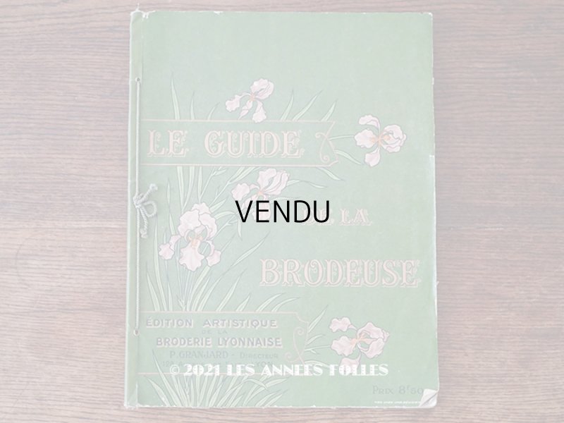 画像1: 1900年代 アンティーク 刺繍の本 LE GUIDE DE LA BRODEUSE - EDITION ARTISTIQUE DE LA BRODERIE LYONNAISE -