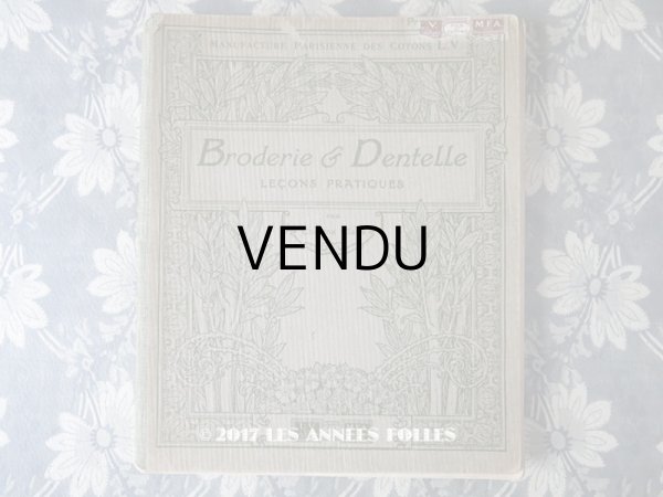 画像1: 1920年代 アンティーク 刺繍とレースの本 BRODERIE & DENTELLE LECONS PRATIQUES 2e EDITION PAR COUSINE CLAIRE - FRANCOIS TEDESCO, EDITEUR PARIS- (1)