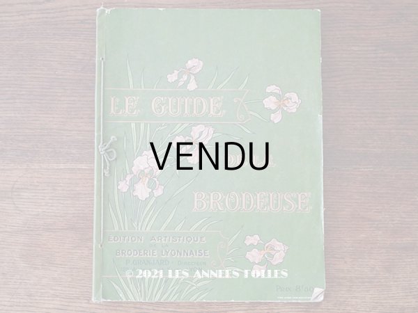 画像1: 1900年代 アンティーク 刺繍の本 LE GUIDE DE LA BRODEUSE - EDITION ARTISTIQUE DE LA BRODERIE LYONNAISE - (1)